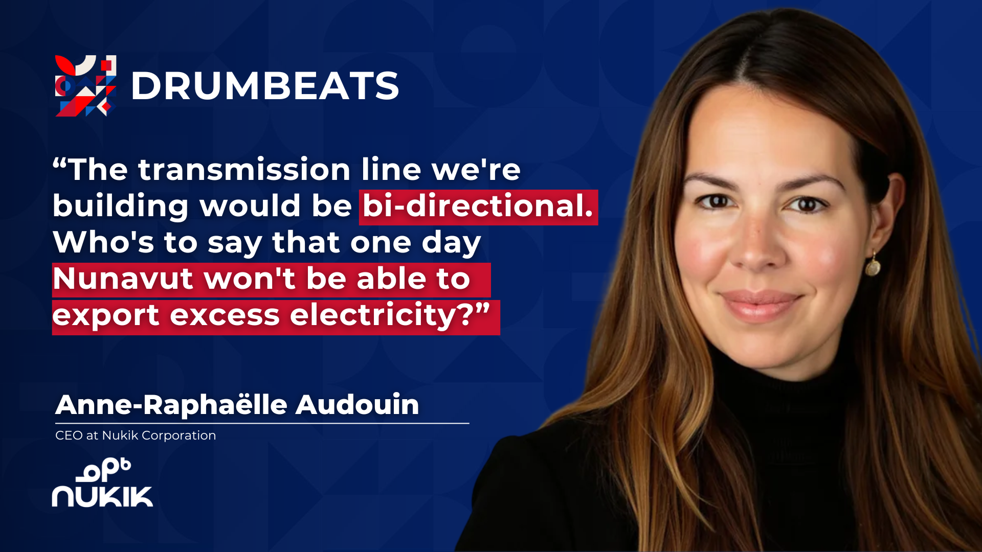 Nukik Corporation's Anne-Raphaëlle Audouin: Connecting Nunavut to the Continental Grid