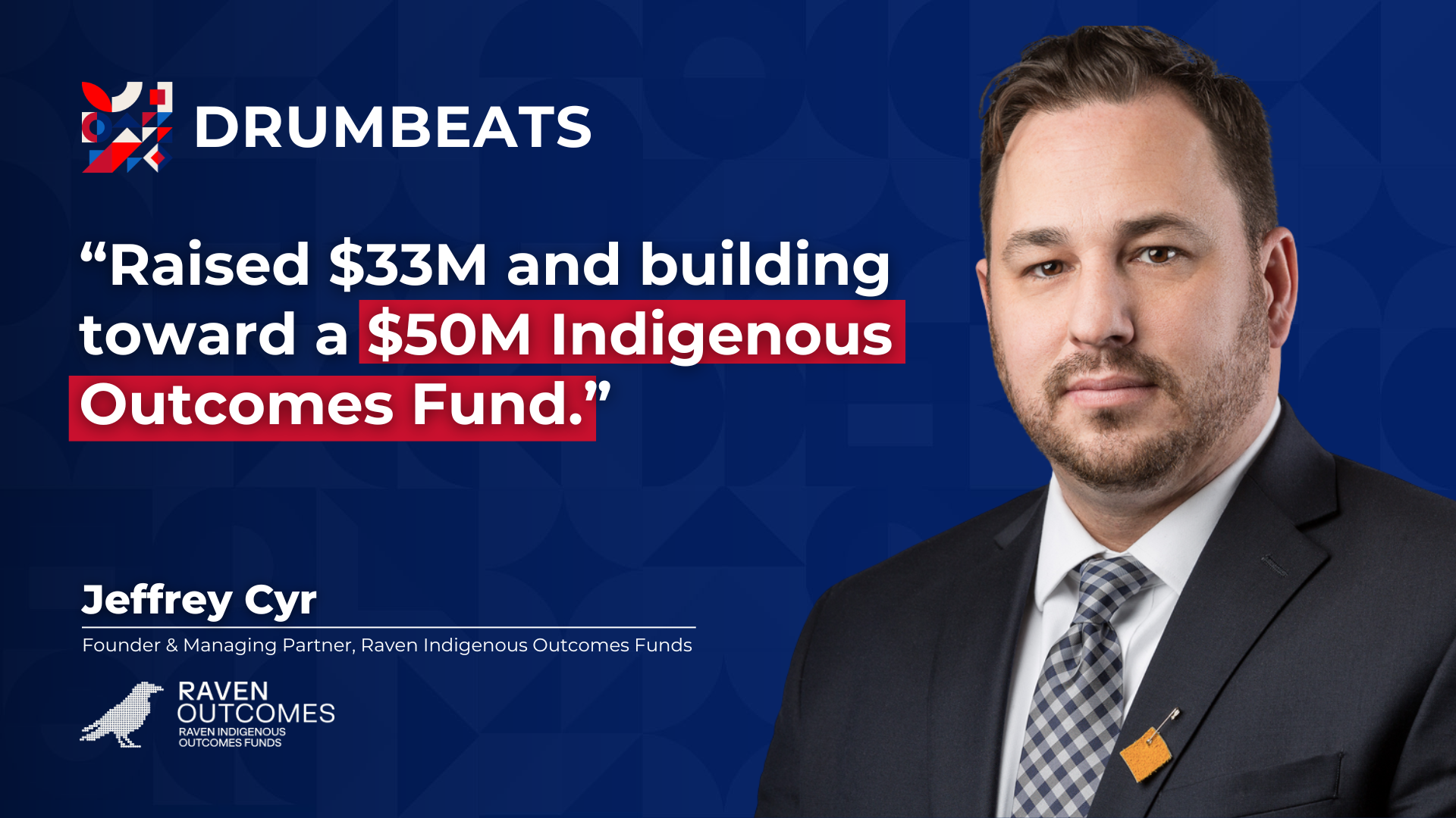 Indigenous Outcomes Investing: Jeff Cyr’s $50M Fund, Fast Deployment & Investor Returns